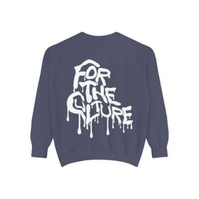 For The Culture Dyed Sweatshirt