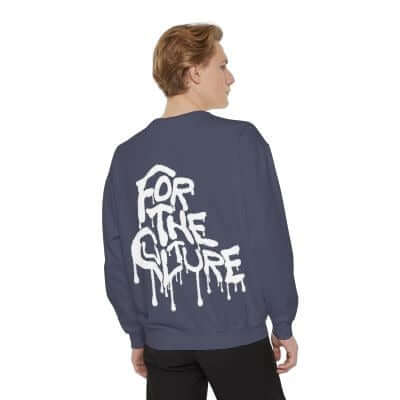 For The Culture Dyed Sweatshirt
